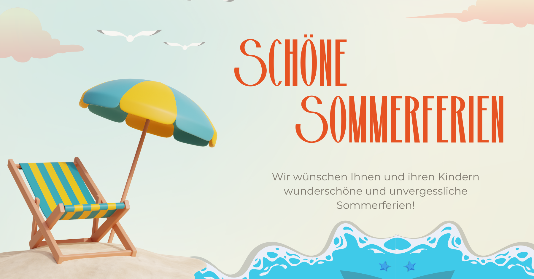 Plakat mit Schriftzug "SCHÖNE SOMMERFERIENIEN"; noch zu sehen ist ein Liegestuhl, daneben ein Schirm und das Meer